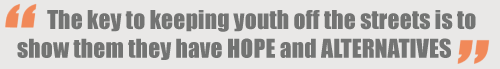 The key to keeping children off the streets is to show them that they have alternatives